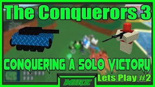 Roblox The Conquerors 3 Lets Play 2 Conqueroring A Solo Victory Roblox TC3 Lets Play Series 2 [upl. by Llehsim482]