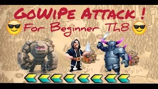 GoWiPe ATTACK STRATEGY FOR TH8 BEGINNERS [upl. by Clari]