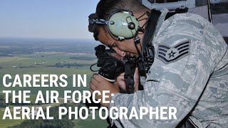 Air Force Jobs  Aerial Photographer [upl. by Roux]