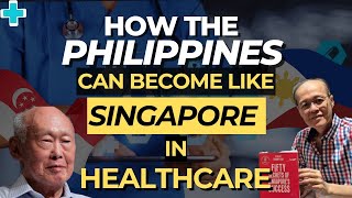 How the Philippines can become like Singapore in Healthcare [upl. by Fesuy]