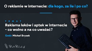 Reklama leków i aptek w internecie  co wolno a na co uważać odc 16 ft Michał Bryzek [upl. by Burtie]