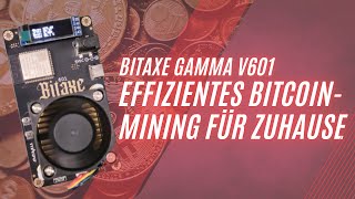 Bitaxe Gamma v601 Effizientes BitcoinMining für Zuhause [upl. by Asemaj]