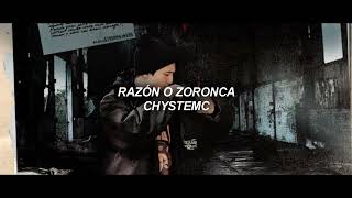 CHYSTEMC  RAZÓN O ZORONCA LETRA [upl. by Eisenhart]