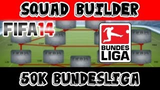 FIFA 14 Squad Builder  50k Bundesliga Squad  Ultimate Team [upl. by Namruht378]