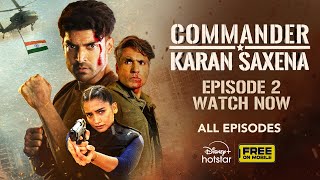 Commander Karan Saxena  Episode 2  Gurmeet Choudhary  Hruta Durgule  DisneyPlus Hotstar [upl. by Leckie]