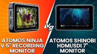 Atomos Ninja V 5quot 4K HDMI Recording Monitor vs Atomos Shinobi HDMISDI 7quot Monitor  Which One Wins [upl. by Anayd419]