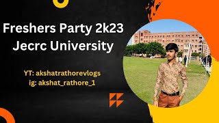 Freshers Party 2k23 Jecrc University Akshat Rathore jecrcuvideo Akshatvlogs1 [upl. by Cirdahc]