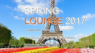 DJ Maretimo  Spring Lounge 2017 Full Album HD chill sounds like sunshine [upl. by Ellissa67]