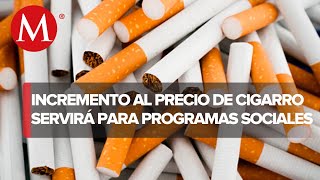 El incremento al precio del cigarro ayudará a cubrir costos de programas sociales [upl. by Brynne]