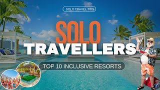 Solo Travelers Dream Best 10 AllInclusive Resorts You Must Visit [upl. by Oznola]