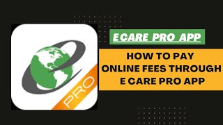 How to pay Online fees through eCare Pro App [upl. by Rebbecca577]