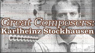 Great Composers Karlheinz Stockhausen [upl. by Loralee]