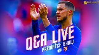 CHELSEA vs WATFORD  QampA Pre Match Show [upl. by Nuajed]