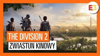 THE DIVISION 2  OFICJALNY ZWIASTUN KINOWY E3 2018 4K [upl. by Anifad]