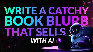 How To Write A Catchy Book Blurb That Sells With AI [upl. by Ahtilat]