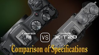 Canon EOS R8 vs Fujifilm XT20 A Comparison of Specifications [upl. by Aneleh716]