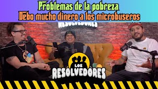 Los Resolvedores  EP39 Problemas de la pobreza  Debo mucho dinero a los microbuseros [upl. by Lleryd]