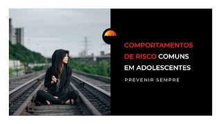 Comportamentos de risco comuns em adolescentes  Prevenir Sempre [upl. by Auqeenwahs]