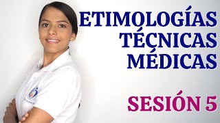 TERMINOLOGÍA MÉDICA  ETIMOLOGÍAS Y TÉCNICAS MÉDICAS SESIÓN 5 [upl. by Atteynad]