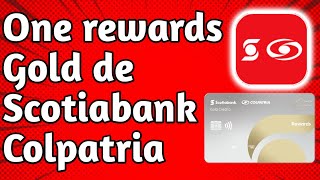 💳 Tarjeta de Crédito One Rewards Gold Scotiaback ColpatriaPuedes Recibir 8K de Puntos Rewards [upl. by Aidnic]