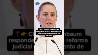 📍👉 Claudia Sheinbaum responde a risas a la reforma judicial durante evento de Harvard [upl. by Quincey]