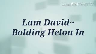 Lam David  Bolding Helou In  Shaggy Angel Kuki Version [upl. by Kacerek287]