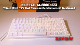 ROYAL KLUDGE RK84 Wired RGB 75 Hot Swappable Mechanical Keyboard REVIEW [upl. by Gnet]