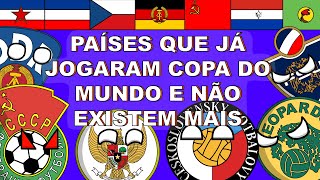 SELEÇÕES QUE JOGARAM A COPA DO MUNDO E NÃO EXISTEM MAIS [upl. by Gerdeen150]