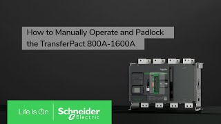 How to Operate and padlock for TransferPacT 800A1600A  Schneider Electric [upl. by Dnomsad]