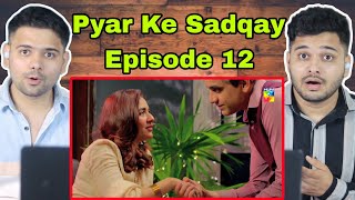 Pyar Ke Sadqay Episode 12 Reaction [upl. by Nichani]