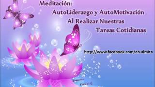 Meditación de AutoLiderazgo y AutoMotivación [upl. by Acnalb]