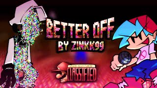 Zinkk99  Better Off  FNF CLASSIFIED OST  FLP [upl. by Asilahs370]