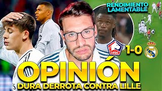 MI OPINIÓN DE LA DERROTA 10 VS LILLE POR CHAMPIONS DEL REAL MADRID  UBIETOO [upl. by Rednasxela551]