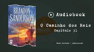 AUDIOBOOK O Caminho dos Reis  Capítulo 31 [upl. by Eetsirhc]