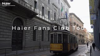 Haier Fans Club Tour Day 1｜Discover Italy with Haier [upl. by Artemas]