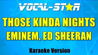 Eminem Ed Sheeran  Those Kinda Nights  With Lyrics HD VocalStar Karaoke [upl. by Vey]