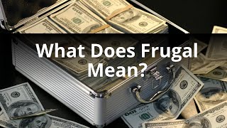 What Does Frugal Mean [upl. by Dripps]