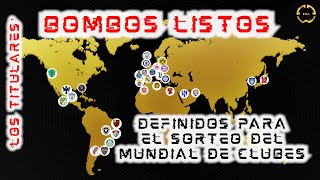 🔴¡LOSTITULARES DE MARTES🔴 LISTOS los BOMBOS del MUNDIALDECLUBES de la FIFA 🔥 [upl. by Nyved]