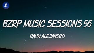 RAUW ALEJANDRO  BZRP Music Sessions 56 LetraLyrics [upl. by Marchese]