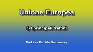 Unione Europea 3 I principali trattati europei [upl. by Blalock]