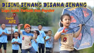 Disini Senang  Lagu Anak Terbaik Dan Populer Sepanjang Masa  Disini Senang Disana Senang Daddi APZ [upl. by Yeleak]