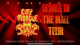 CITY MORGUE Bombs in the Mall Tour  Mission Ballroom in Denver Co 05032024 full show [upl. by Assirahc]