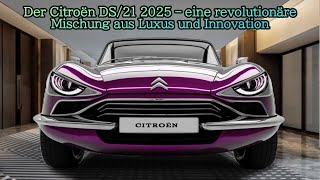 Der Citroën DS21 2025 – eine revolutionäre Mischung aus Luxus und Innovation [upl. by Aynekat]