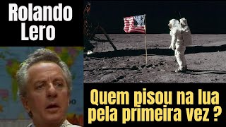 Rolando Lero Quem pisou na lua pela primeira vez [upl. by Ralleigh]