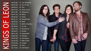 Kings Of Leon Greatest Hits  Kings Of Leon Best Songs Playlist [upl. by Lesser]