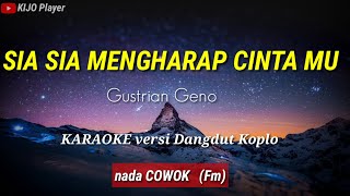 SIA SIA MENGHARAP CINTAMU  cover Karaoke versi Dangdut Koplo  nada cowok [upl. by Airtened45]