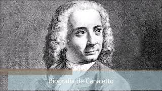 Biografía de Canaletto [upl. by Waugh265]