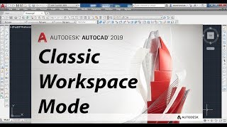 Create Classic workspace for AutoCAD 2019 [upl. by Ahsinehs]