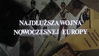 Najdłuższa wojna nowoczesnej Europy odc01z13 Pulkownik cesarza [upl. by Eupheemia346]