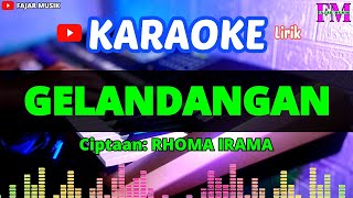 GELANDANGAN  Karaoke Lirik Dangdut Original Rhoma Irama [upl. by Jumbala]